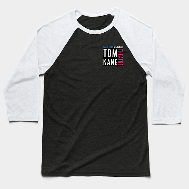 bkONE: The Tom Kane Theatre Baseball T-Shirt by Pop Centralists